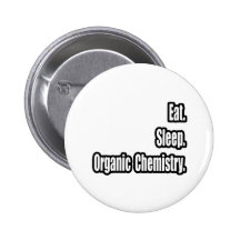 Essen Sie. Schlaf. Bio Chemie Buttons
