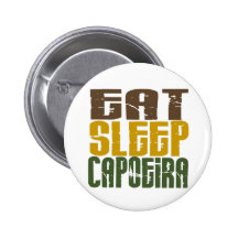 Essen Sie Schlaf Capoeira 1 Buttons