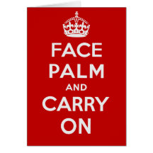 Facepalm und Carry On - es ist einer JENER Tage Karten