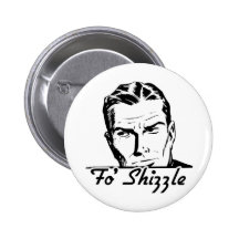 Fo Shizzle Retro Mann Anstecknadel