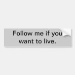 Follow-me, wenn Sie wollen, um zu leben Auto Sticker