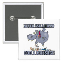 fragen Sie nie ein Flusspferd für eine Massage Buttons