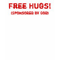 Free Hugs! (Sponsored by God) T Shirt