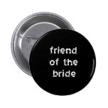 Freund der Braut Anstecknadelbuttons