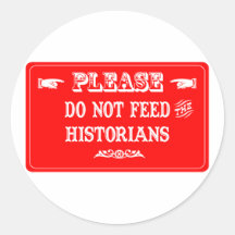 Füttern Sie nicht die Historiker Stickers
