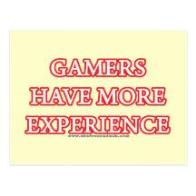 Gamers haben mehr Erfahrung Postkarte
