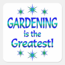 Gardening is the Greatest Square Stickers