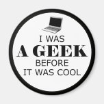 Geek, bevor es cooler Magnet war Magnets