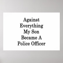 Gegen alles wurde mein Sohn ein Polizeibeamte Poster
