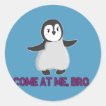 Gekommen an mir, Bro Pinguinaufkleber