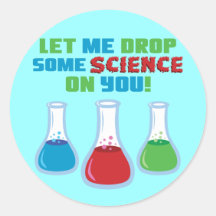Gelassen mir etwas Wissenschaft auf Ihnen fallenla Runder Sticker