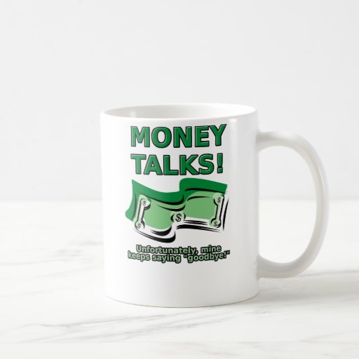 Geld spricht lustigen Becher Kaffeehaferl