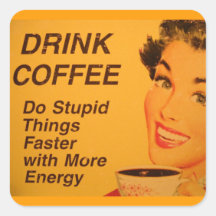 Getränk-Kaffee:  Tun Sie die dummen schnelleren Sa Quadratsticker