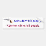 Gewehre töten nicht Leute, Abtreibungstötungsleute Autosticker