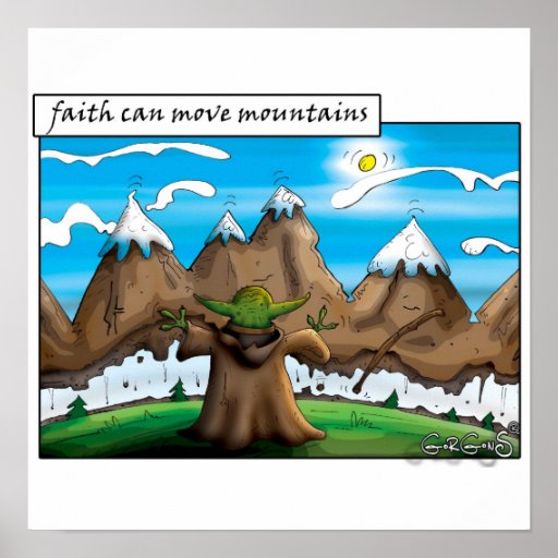Glaube kann Berge bewegen Posterdrucke