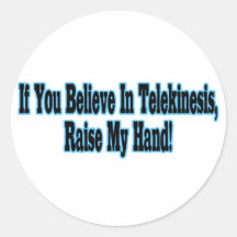Glauben Sie an Telekinesis Runder Sticker