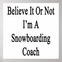 Glauben Sie, dass es oder nicht ich ein Snowboardi Posterdruck