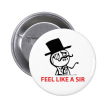 Glauben Sie wie ein Sir - Pinback Knopf Anstecknadelbutton