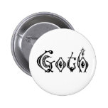 Goth gotische Beschriftung für das Leben Anstecknadelbuttons