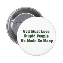 Gott muss Liebe-dumme Leute Buttons