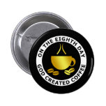 GOTT STELLTE KAFFEE HER ANSTECKNADELBUTTON