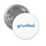 Gruntled Knopf Anstecknadelbuttons