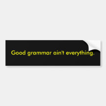Gute Grammatik ist nicht alles Auto Sticker