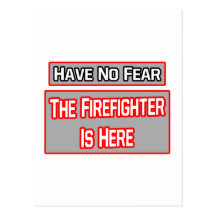 Haben Sie keine Furcht. Feuerwehrmann ist hier Postkarten