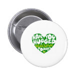 haben Sie umarmt ein vegitarian Anstecknadelbuttons