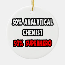 Half Analytical Chemist ... Half Superhero Christmas Tree Ornaments