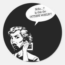 Hallo? Ist dieses die AUSSENWELT?! Retro Hausfrau Runder Sticker