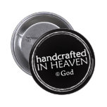Handcrafted im Knopf des Himmels (Copyright Gott) Anstecknadelbuttons