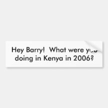 He Barry!  Was taten Sie in Kenia im Jahre 2006? Auto Sticker