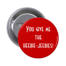 "Heebie-Jeebies" Knopf Anstecknadelbuttons