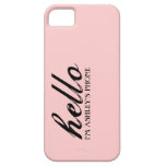 Hello, I'm Your Phone Funny Personalized | Pink iPhone 5 Covers