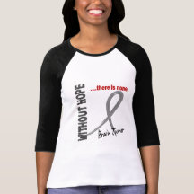 Hirntumor ohne Hoffnung 1 T-shirt