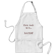 Hmm, Bedarf mehr… SPECK! Schürzen