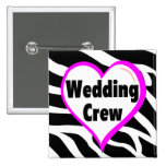 Hochzeits-Crew (Herzzebra-Streifen) Buttons