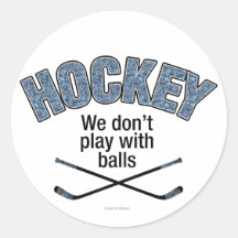 HOCKEY: Wir spielen nicht mit Bällen Runde Aufkleber