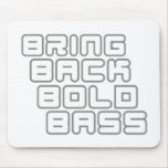 Holen Sie zurück mutigen Baß Mousepad