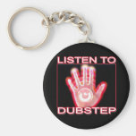 HÖREN SIE ZU DUBSTEP SCHLÜSSELANHÄNGER