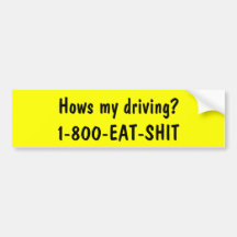 Hows mein Fahren? 1-800-EAT-SHIT Autoaufkleber