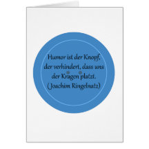 Humor ist der Knopf, der verhindert... Grußkarte