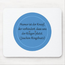 Humor ist der Knopf, der verhindert... Mauspads