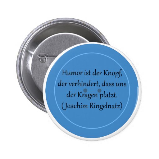 Humor ist der Knopf, der verhindert... Runder Button 5,7 Cm Zazzle