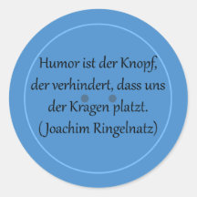 Humor ist der Knopf, der verhindert... Stickers