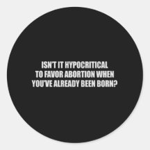 Hypocritial, zum mit Abtreibung T-Shirt einverstan Stickers