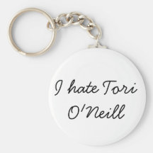 I hate Tori O'neill Keychain
