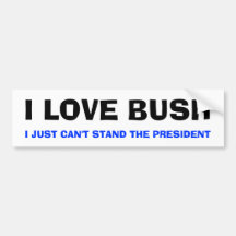 I LIEBE BUSH, KANN ICH DEN PRÄSIDENTEN GERADE NICH AUTO AUFKLEBER