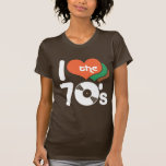 I Liebe die Siebzigerjahre T-shirts